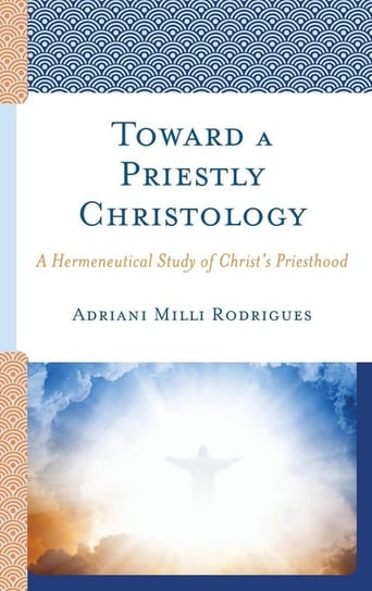 Toward a Priestly Christology Milli Rodrigues Adriani