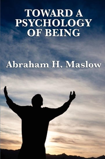Toward a Psychology of Being Maslow Abraham H.