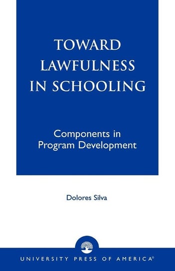 Toward Lawfulness in Schooling Silva Dolores