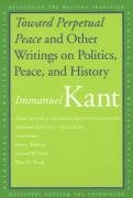 "Toward Perpetual Peace" and Other Writings on Politics, Peace, and History Kant Immanuel