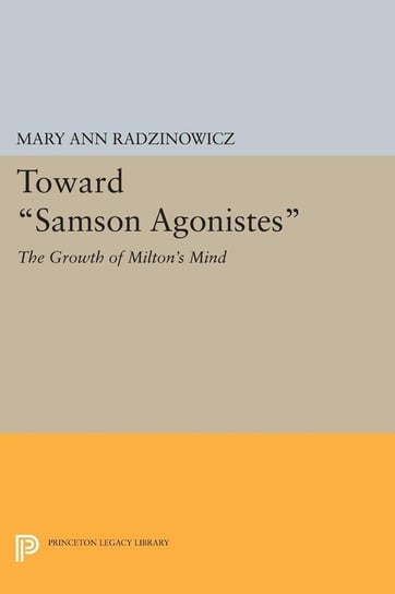 Toward Samson Agonistes Radzinowicz Mary Ann