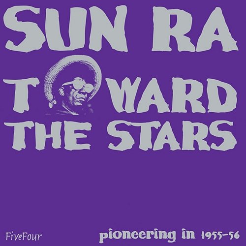 Toward The Stars Sun Ra