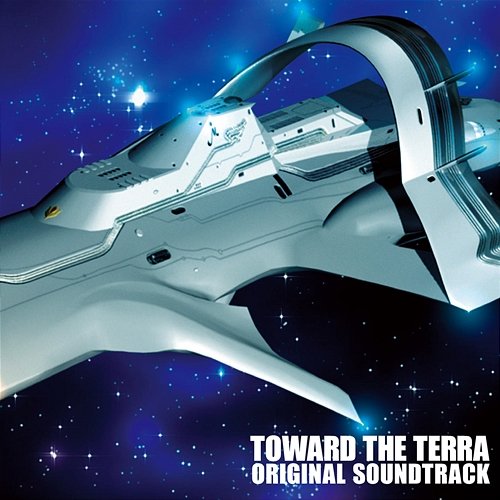 Toward The Terra Original Soundtrack Yasuharu Takanashi