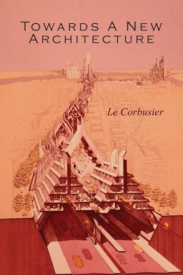 Towards a New Architecture Le Corbusier