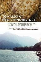 Towards a New Ethnohistory: Community-Engaged Scholarship Among the People of the River Carlson Keith Thor, Lutz John Sutton, Schaepe David M.