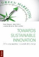 Towards Sustainable Innovation Pastoors Sven, Scholz Ulrich, Becker Joachim H., Dun Rob