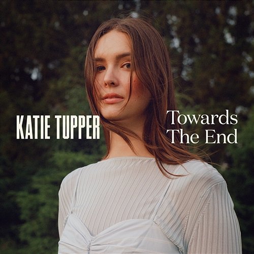Towards The End Katie Tupper