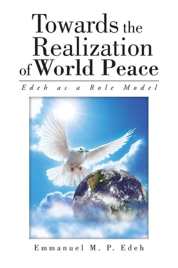 Towards the Realization of World Peace Emmanuel M. P. Edeh