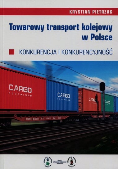 Towarowy transport kolejowy w Polsce Pietrzak Krystian