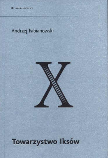 Towarzystwo Iksów Fabianowski Andrzej