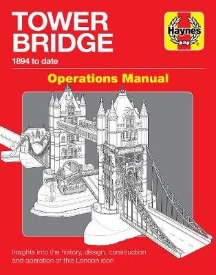 Tower Bridge Operations Manual: (1894 to date) Smith John