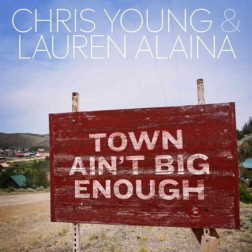 Town Ain't Big Enough Chris Young & Lauren Alaina