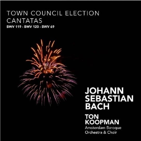 Town Council Election Cantatas BWV 119, 120,  69 Koopman Ton