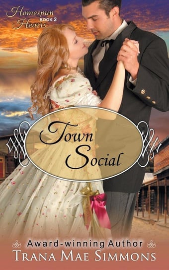 Town Social (The Homespun Hearts Series, Book 2) Simmons Trana Mae