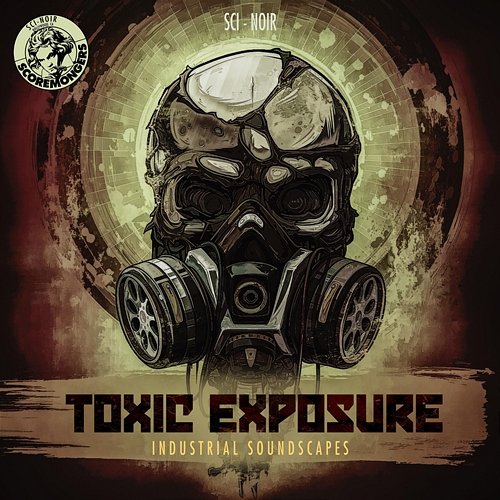 Toxic Exposure - Industrial Soundscapes (Sci-Noir Series) SCOREMONGERS