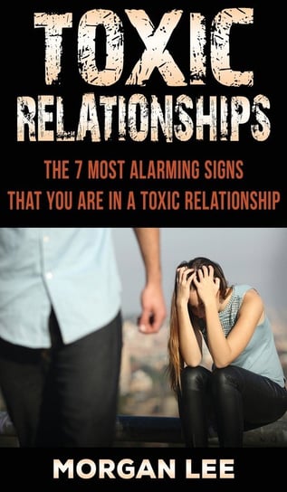 Toxic Relationships Morgan Lee