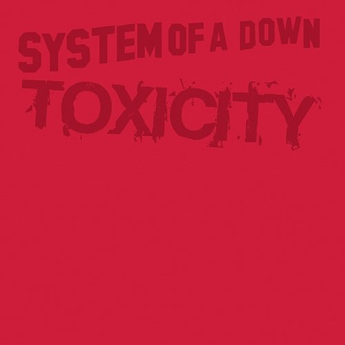 Toxicity System Of A Down