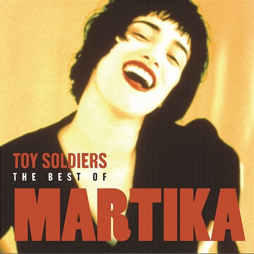 Toy Soldiers: The Best Of Martika Martika