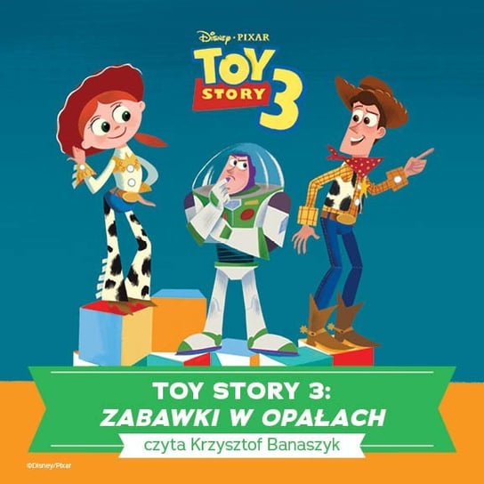 Toy Story 3. Zabawki w opałach Opracowanie zbiorowe