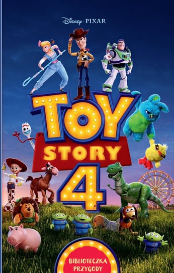 Toy story 4. Biblioteczka przygody Opracowanie zbiorowe
