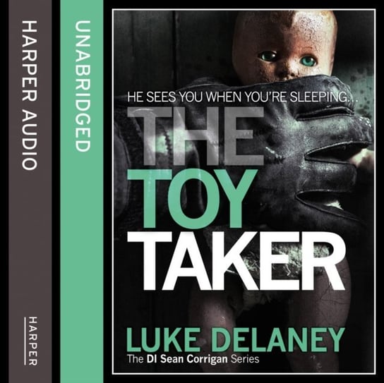 Toy Taker (DI Sean Corrigan, Book 3) Delaney Luke