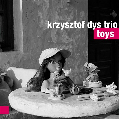 Toys Krzysztof Dys Trio