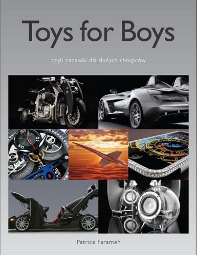 Toys for Boys. Czyli zabawki dla dużych chłopców Farameh Patrice