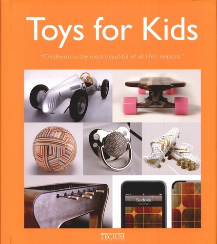 Toys For Kids: Childhood Is The Most Beautiful Of All Life's Seasons Masso Patricia