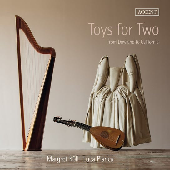 Toys for Two - From Dowland to California Koll Margret, Pianca Luca