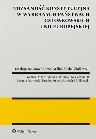 Tożsamość konstytucyjna w wybranych państwach członkowskich Unii Europejskiej - ebook PDF Ziółkowski Michał, Wróbel Andrzej