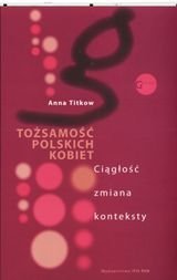 Tożsamość polskich kobiet Titkow Anna