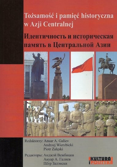 Tożsamości i pamięć historyczna w Azji Centralnej Opracowanie zbiorowe
