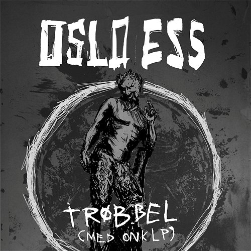 Trøbbel Oslo Ess feat. Onklp