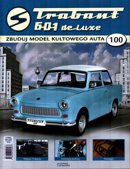 Trabant 601 De Luxe Zbuduj Model Kultowego Auta Nr 100 Hachette Polska Sp. z o.o.