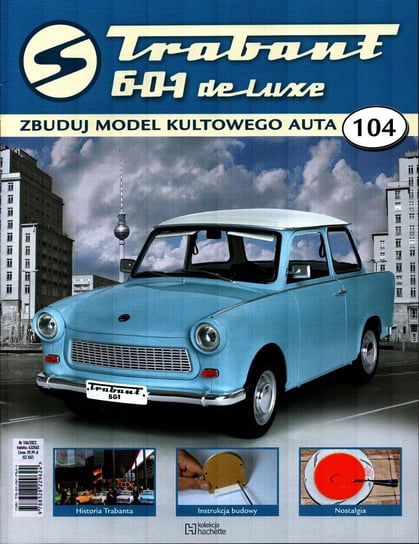 Trabant 601 De Luxe Zbuduj Model Kultowego Auta Nr 104 Hachette Polska Sp. z o.o.