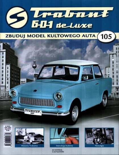 Trabant 601 De Luxe Zbuduj Model Kultowego Auta Nr 105 Hachette Polska Sp. z o.o.