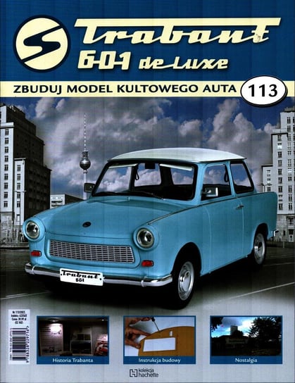 Trabant 601 De Luxe Zbuduj Model Kultowego Auta Nr 113 Hachette Polska Sp. z o.o.