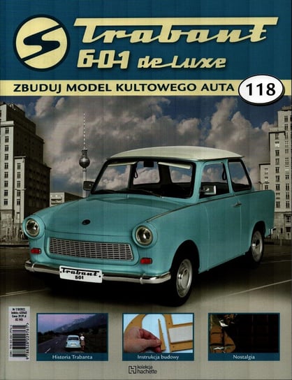 Trabant 601 De Luxe Zbuduj Model Kultowego Auta Nr 118 Hachette Polska Sp. z o.o.