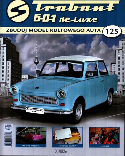 Trabant 601 De Luxe Zbuduj Model Kultowego Auta Nr 125 Hachette Polska Sp. z o.o.