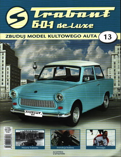 Trabant 601 De Luxe Zbuduj Model Kultowego Auta Nr 13 Hachette Polska Sp. z o.o.