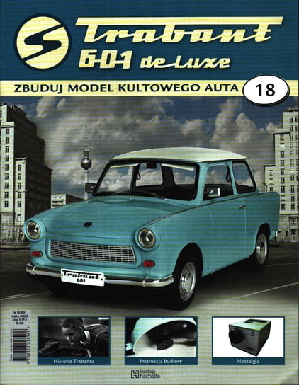 Trabant 601 De Luxe Zbuduj Model Kultowego Auta Nr 18 Hachette Polska Sp. z o.o.