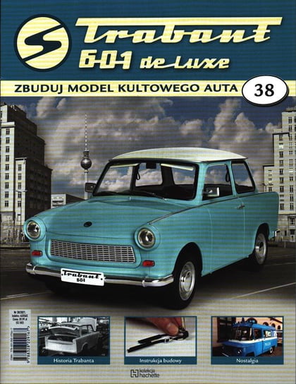 Trabant 601 De Luxe Zbuduj Model Kultowego Auta Nr 38 Hachette Polska Sp. z o.o.