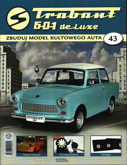 Trabant 601 De Luxe Zbuduj Model Kultowego Auta Nr 43 Hachette Polska Sp. z o.o.