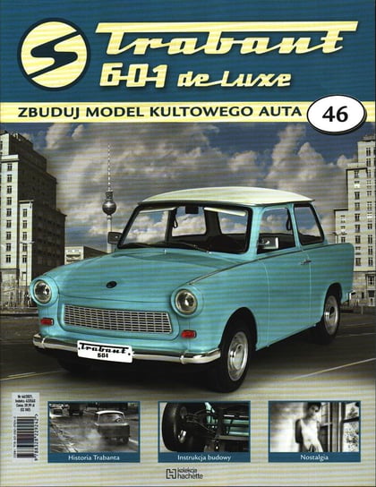 Trabant 601 De Luxe Zbuduj Model Kultowego Auta Nr 46 Hachette Polska Sp. z o.o.