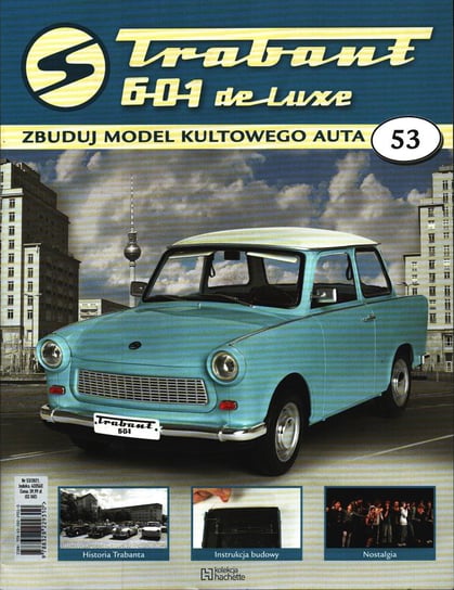 Trabant 601 De Luxe Zbuduj Model Kultowego Auta Nr 53 Hachette Polska Sp. z o.o.