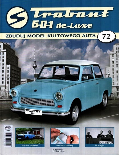 Trabant 601 De Luxe Zbuduj Model Kultowego Auta Nr 72 Hachette Polska Sp. z o.o.