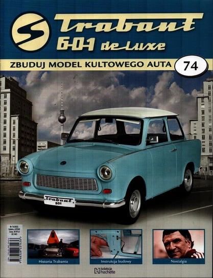 Trabant 601 De Luxe Zbuduj Model Kultowego Auta Nr 74 Hachette Polska Sp. z o.o.