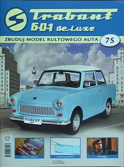 Trabant 601 De Luxe Zbuduj Model Kultowego Auta Nr 75 Hachette Polska Sp. z o.o.
