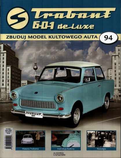 Trabant 601 De Luxe Zbuduj Model Kultowego Auta Nr 94 Hachette Polska Sp. z o.o.
