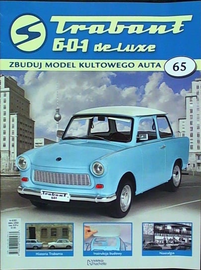 Trabant 601 DeLuxe Zbuduj Model Kultowego Auta Nr 65 Hachette Polska Sp. z o.o.